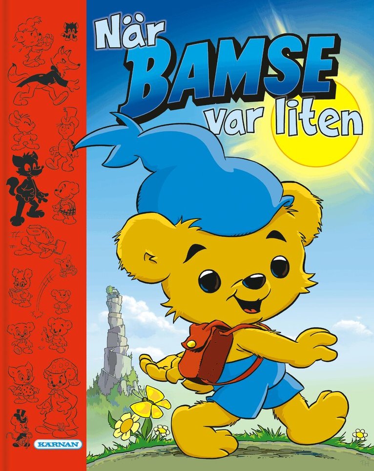 När Bamse var liten – Swedish hardcover children's book cover published by Kärnan, showing young Bamse as a small bear cub with a school bag walking happily in sunshine with flowers and Höga berget tower in the background, red spine with character sketches, 32 pages, ages 3–6, ISBN 9789157032300
