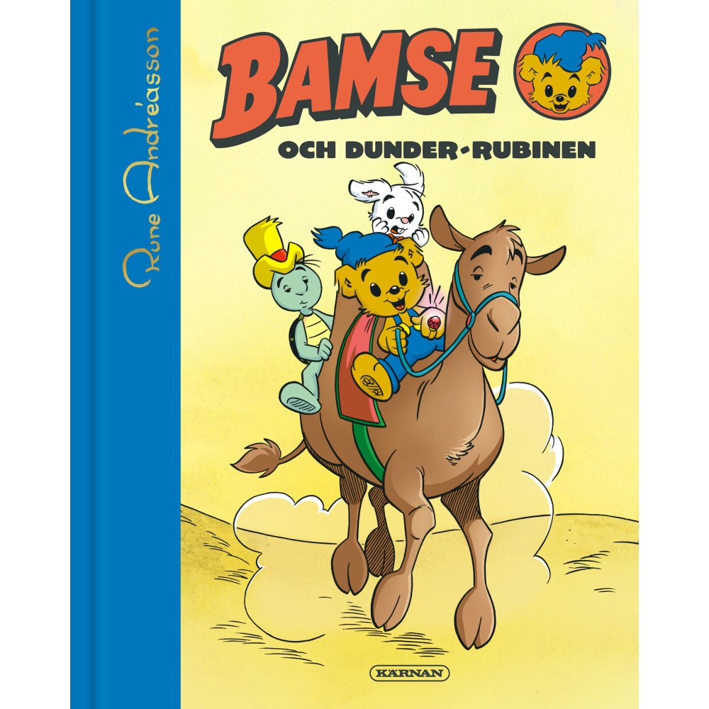 Bamse och Dunder-rubinen – Swedish hardcover children's book cover by Rune Andréasson, illustrated by Hedvig Häggman-Sund, showing Bamse, Skalman and Lille Skutt riding a camel through the desert on a treasure hunt, published by Kärnan, 43 pages, ages 3–6, ISBN 9789157035363
