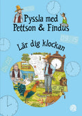 Pyssla med Pettson & Findus – Lär dig klockan – Swedish children's activity book cover in light blue with Sven Nordqvist illustrations of Pettson, Findus and clocks, published by Opal, 32 pages, ages 3–6, ISBN 9789172265172

