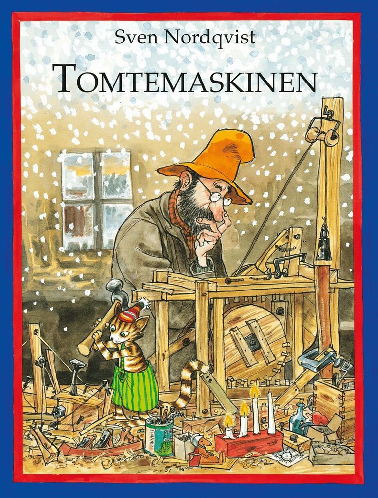 Tomtemaskinen – Swedish Pettson & Findus Christmas hardcover book cover by Sven Nordqvist, showing Pettson studying blueprints at his workshop workbench while Findus hammers on the wooden Santa Claus machine frame in a snowy workshop, published by Opal, 129 pages, ages 6–9, ISBN 9789172707269
