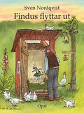 Findus flyttar ut – Swedish Pettson & Findus hardcover picture book cover by Sven Nordqvist, showing Pettson looking into the old outhouse that Findus is moving into, with hens and geese in the garden, published by Opal, 32 pages, ages 3–6, ISBN 9789172995543
